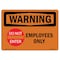 Signmission Safety Sign, OSHA WARNING, 5" Height, 7" Width, Employees Only, Landscape OS-WS-D-57-L-12114 - alternate 1